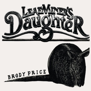 Brody Price - LEAF MINER'S DAUGHTER (1 x LP)