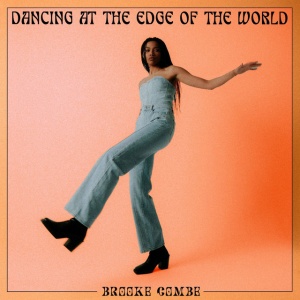 Brooke Combe - DANCING AT THE EDGE OF THE WORLD (1 x CD)