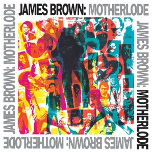 BROWN, JAMES - MOTHERLODE