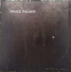 Bruce Palmer – албум The Cycle Is Complete