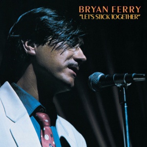 Bryan Ferry - LET'S STICK TOGETHER (1 x LP)