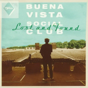 BUENA VISTA SOCIAL CLUB - LOST AND FOUND