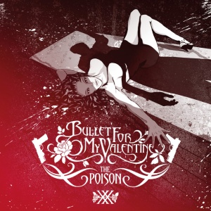 BULLET FOR MY VALENTINE - The Poison (20th Anniversary)