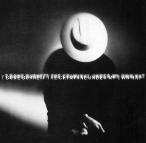 BURNETT, T BONE - THE CRIMINAL UNDER MY OWN HAT