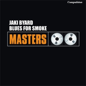 BYARD, JAKI - BLUES FOR SMOKE
