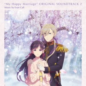 CALL, EVAN - MY HAPPY MARRIAGE ORIGINAL SOUNDTRACK