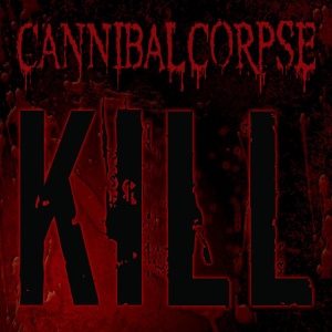 Cannibal Corpse - KILL (1 x LP)