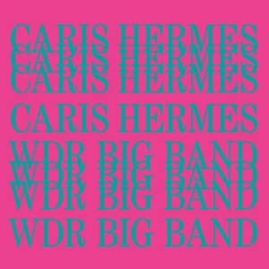 Caris Hermes,WDR Big Band - RISE (1 x CD)