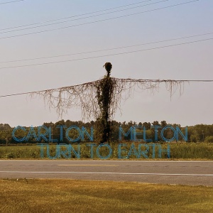CARLTON MELTON - TURN TO EARTH