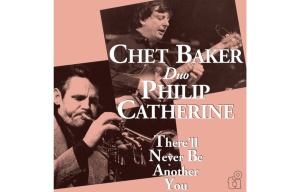 CHET BAKER & PHILIP CATHERINE - THERE'LL NEVER BE ANOTHER YOU (1xLP) (Coloured Vinyl) (Limited Edition)