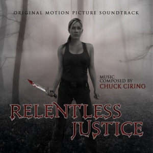 Chuck Cirino - RELENTLESS JUSTICE (1 x CD)