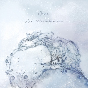 Cissne - AWAKE CHILDREN UNDER THE MOON (1 x LP)