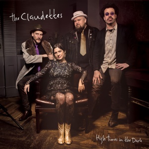 CLAUDETTES - HIGH TIMES IN THE DARK