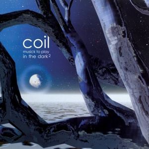 COIL - MUSICK TO PLAY IN THE DARK 2