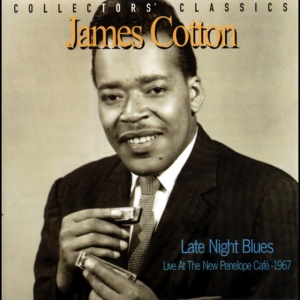 COTTON, JAMES - LATE NIGHT BLUES