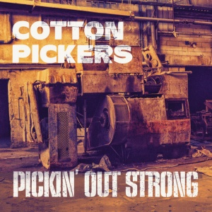 Cotton Pickers - PICKIN' OUT STRONG (1 x CD)