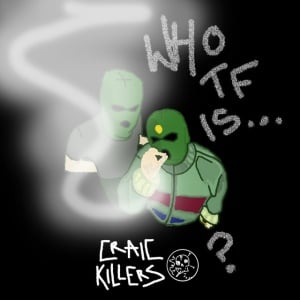 Craic Killers - WHO TF IS CRAIC KILLERS? (1 x CD)