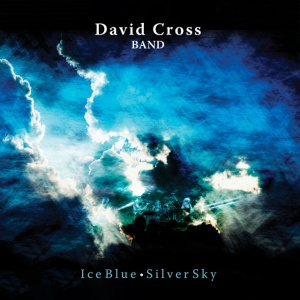 CROSS, DAVID -BAND- - ICE BLUE, SILVER SKY