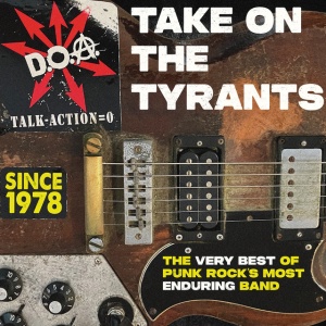 D.O.A. - TAKE ON THE TYRANTS (2 x LP)