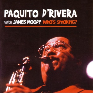 D'RIVERA, PAQUITO - WHO'S SMOKING