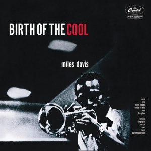 DAVIS, MILES - BIRTH OF THE COOL