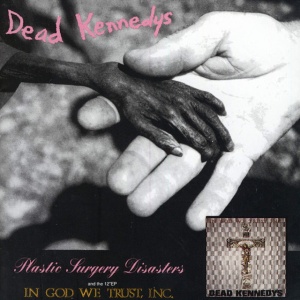 DEAD KENNEDYS - PLASTIC SURGERY DISASTERS
