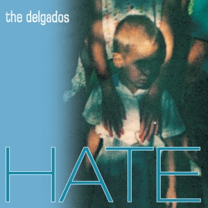 DELGADOS - HATE