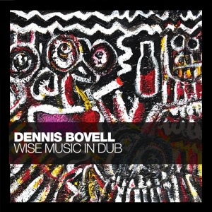 Dennis Bovell - WISE MUSIC IN DUB (1 x CD)