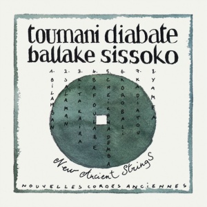 DIABATE, TOUMANI & BAL... - NEW ANCIENT STRINGS