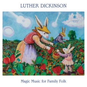 DICKINSON, LUTHER - MAGIC MUSIC FOR FAMILY FOLK