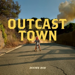 DOUWE BOB - OUTCAST TOWN