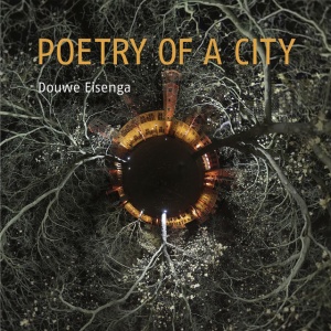 EISENGA, DOUWE - POETRY OF A CITY