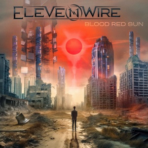 ELEVENWIRE - BLOOD RED SUN
