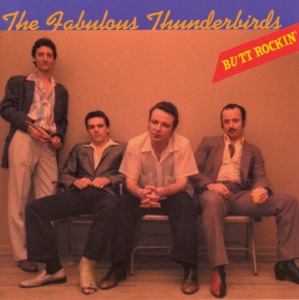 FABULOUS THUNDERBIRDS - BUTT ROCKIN'