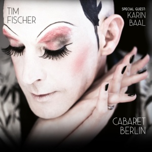 FISCHER, TIM - CABARET BERLIN