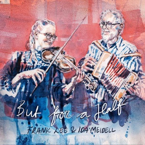 Frank Lee,Ida Meidell - BUT FOR A HALF (1 x CD)