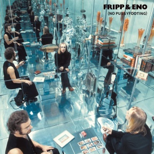 FRIPP, ROBERT - NO PUSSYFOOTING