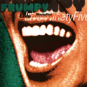 FRUMPY - LIVE - NINETYFIVE