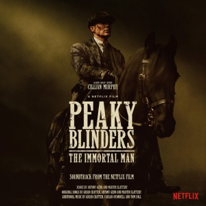 GENN, ANTONY & MARTIN ... - Peaky Blinders - The Immortal Man (Soundtrack from the Netflix Film)