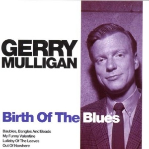 Gerry Mulligan – албум Birth Of The Blues (CD)