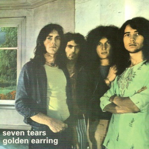 GOLDEN EARRING - SEVEN TEARS