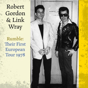 GORDON, ROBERT & LINK ... - RUMBLE: THEIR FIRST EUROPEAN TOUR 1978