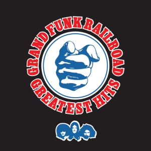 GRAND FUNK RAILROAD - GREATEST HITS