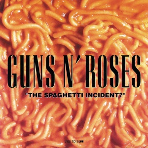 GUNS N' ROSES - SPAGHETTI INCIDENT ?