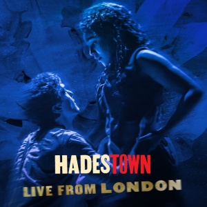 HADESTOWN - HADESTOWN: LIVE FROM LONDON