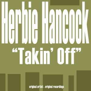 HANCOCK, HERBIE - TAKIN' OFF