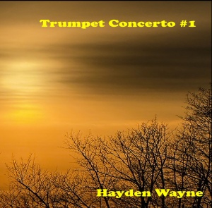 Hayden Wayne - TRUMPET CONCERTO #1 (1 x CD)