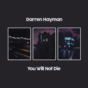 HAYMAN, DARREN - YOU WILL NOT DIE