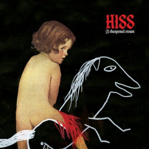 Hiss - A CHEAPENED CROWN (1 x CD)