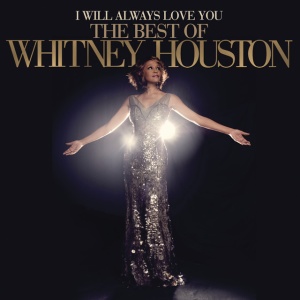 HOUSTON, WHITNEY - I Will Always Love You: The Best Of Whitney Houston